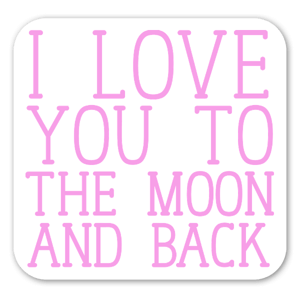 Sticker avec le texte "I love you to the moon and back" écrit en rose.