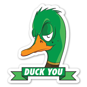 Duck you Mr Awesome sticker.