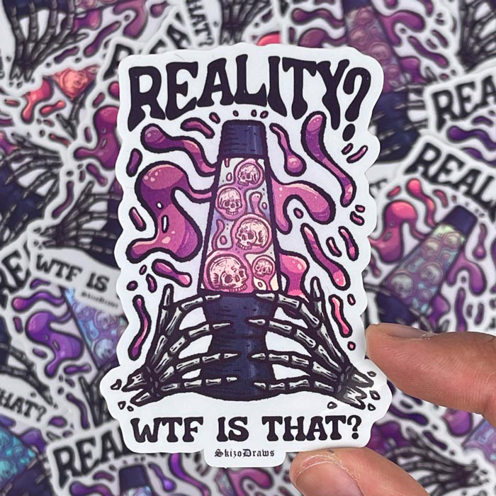 Sticker à la forme en vinyle représentant des mains de squelette tenant une lampe à lave, entourées de crânes flottants, avec le texte « REALITY? WFT IS THAT? », sur fond de stickers.